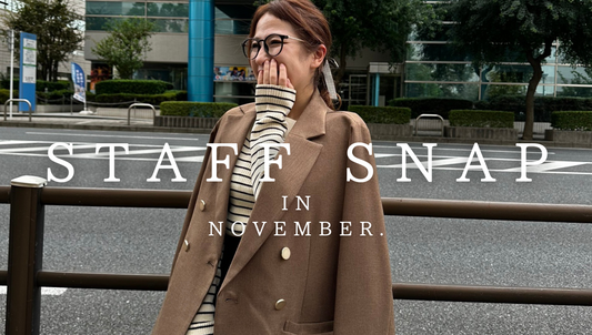 STAFF SNAP IN NOVEMBER-nishizuka